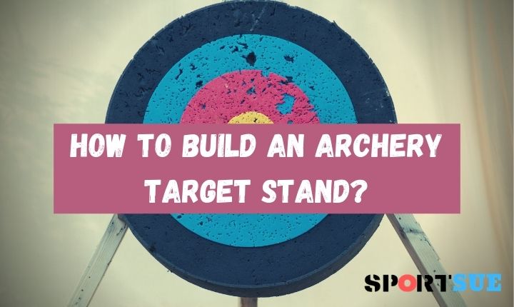 How to build an archery target