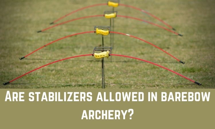 Are-stabilizers-allowed-in-barebow-archery