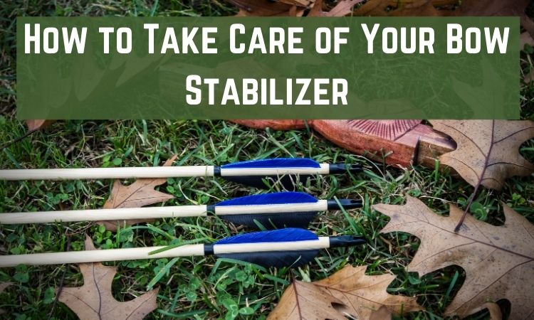 How-to-Take-Care-of-Your-Bow-Stabilizer