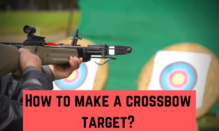 How to make a crossbow target