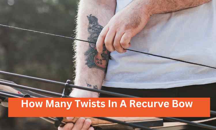 How Many Twists In A Recurve Bow String