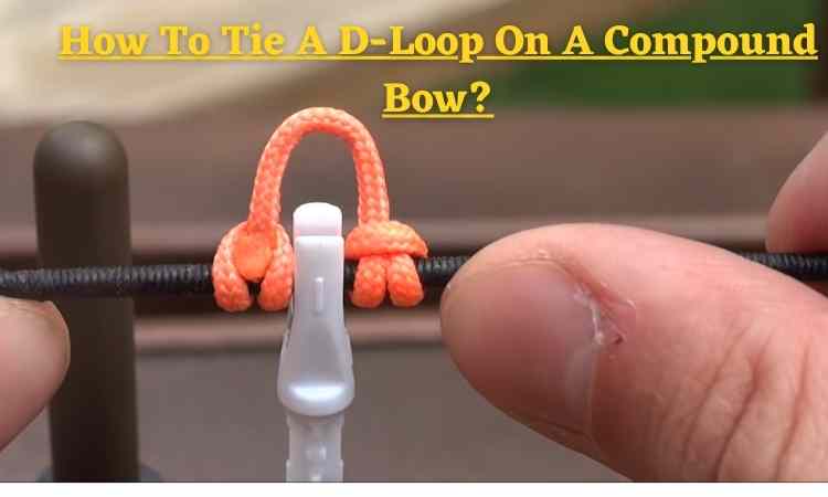 How-To-Tie-A-D-Loop-On-A-Compound-Bow.jpg
